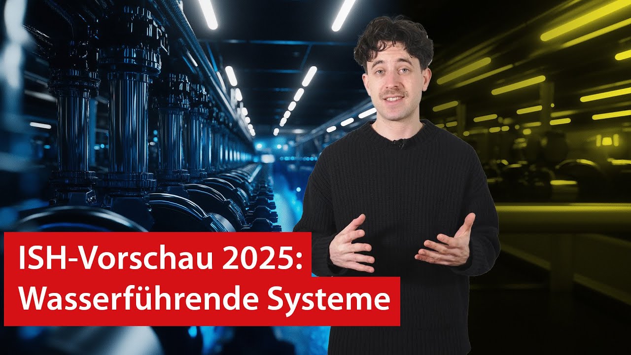 ISH 2025 Vorschau | Wasserführende Systeme ISH 2025 Vorschau | Wasserführende Systeme