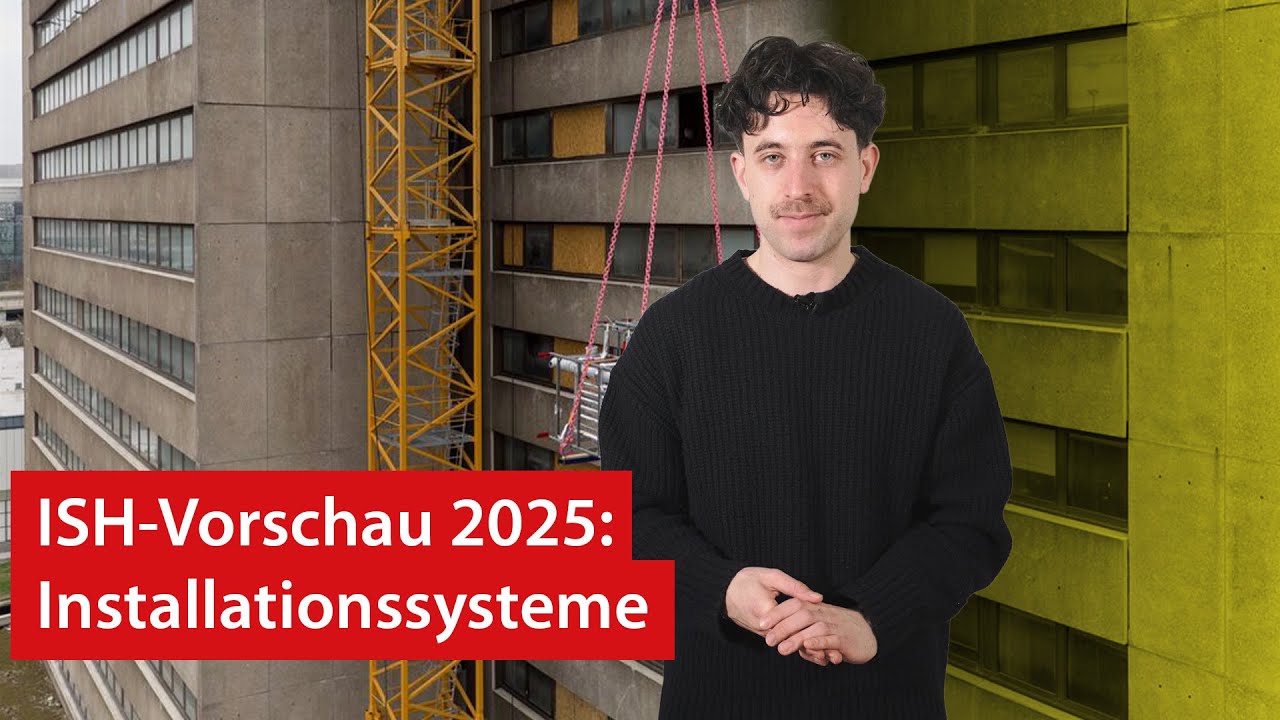 ISH 2025 Vorschau | Installationssysteme ISH 2025 Vorschau | Installationssysteme